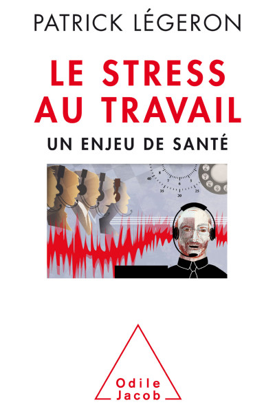 Le Stress au travail : Un enjeu de santé